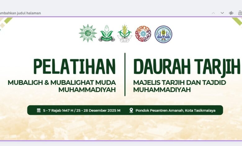 Muhammadiyah Jawa Barat Gelar Daurah Tarjih dan Pelatihan Muballigh Muda di Tasikmalaya Muhammadiyah Jawa Barat Gelar Daurah Tarjih dan Pelatihan Muballigh Muda di Tasikmalaya